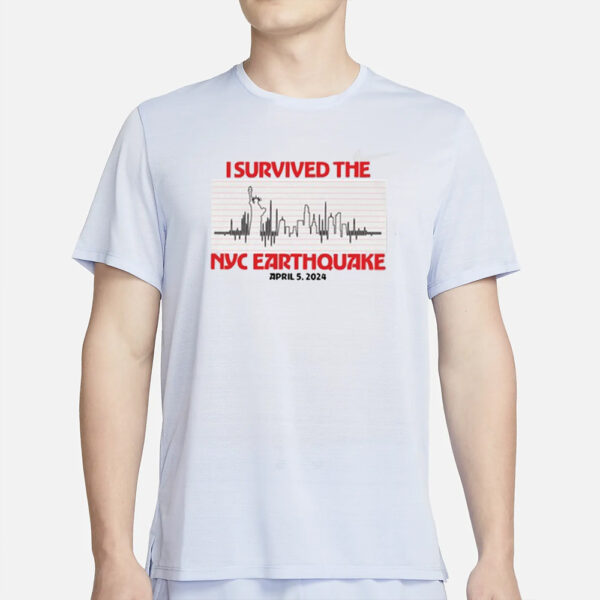 Official I Survived Nyc Earthquake April 5 2024 Shirt3