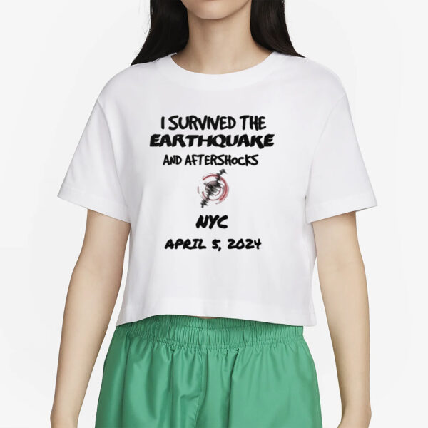 Official i Survived The Earthquake And Afterschocks NYC April 5, 2024 Shirt2