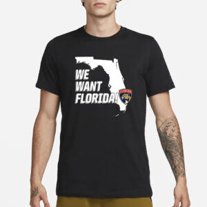 Panthers We Want Florida T-Shirt1