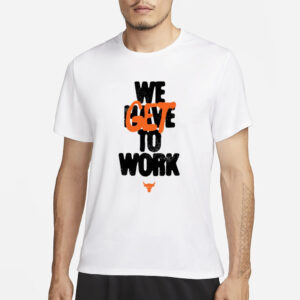 Project Rock Get To Work 2024 T-Shirt3