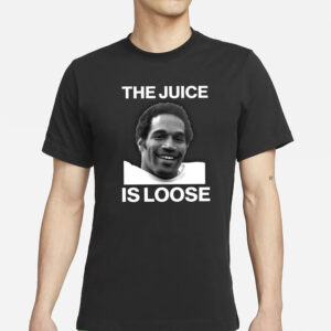 Rip Oj Simpson The Juice Is Loose T-Shirt