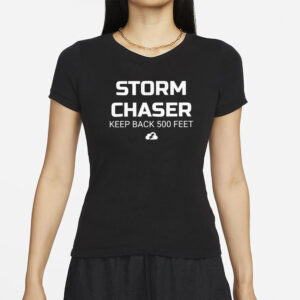 Storm Chaser Keep Back 500 Feet T-ShirtS