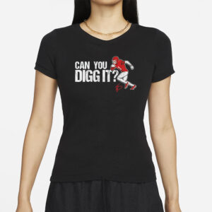 Texans Can You Digg It T-Shirt