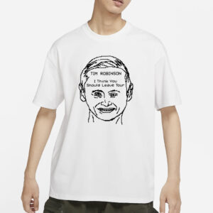 Tim Robinson I Think You Should Leave Tour T-Shirts