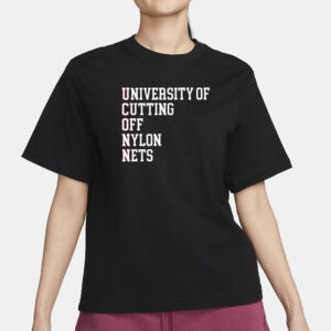 University Of Cutting Off Nylon Nets T-Shirt1