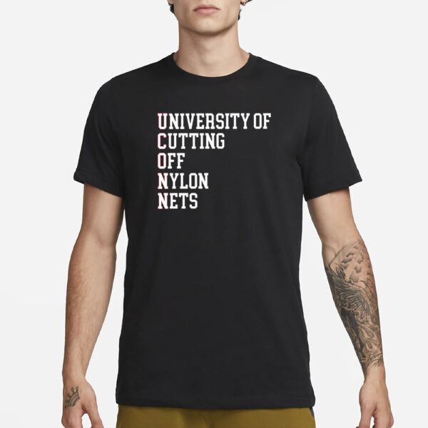 University Of Cutting Off Nylon Nets T-Shirt3