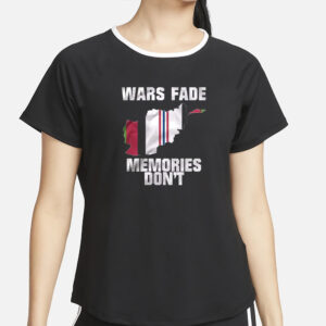 Wars Fade Memories Don’t Afghanistan T-Shirt2