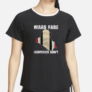 Wars Fade Memories Don’t Iraq T-Shirt4