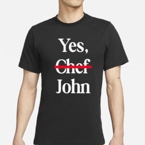 Yes Chef John T-Shirt2