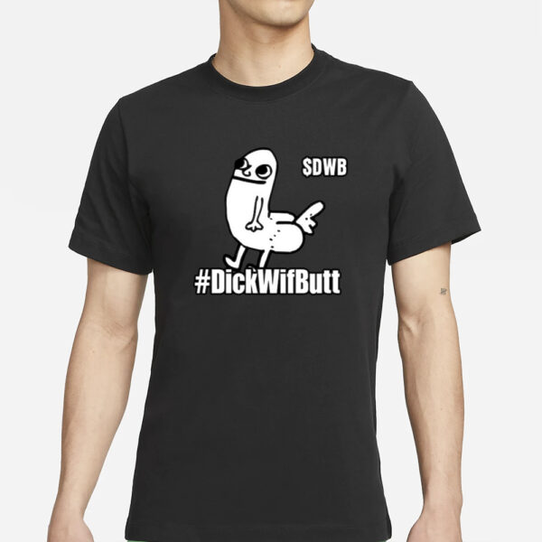 ⎔ D. Nice ⎔ Dnice.Pls $Dwb #Dickwifbutt T-Shirt