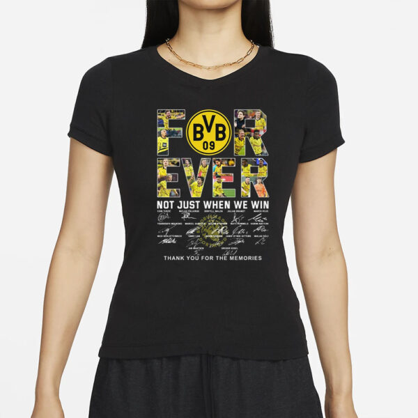 Borussia Dortmund Forever Not Just When We Win Thank You For The Memories T-Shirts