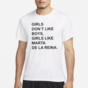 Charlotte Girls Don’t Like Boys Girls Like Marta De La Reina T-Shirt3