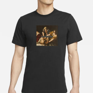 Judith beheading Holofernes Girls Will Be Girls T-Shirt1