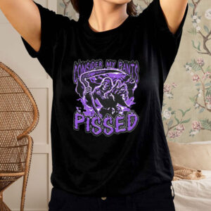 Consider My Pants Pissed T-Shirt2