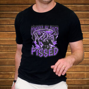 Consider My Pants Pissed T-Shirt3