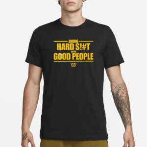 Doing Hard Shit With Good People Commanders T-Shirt3