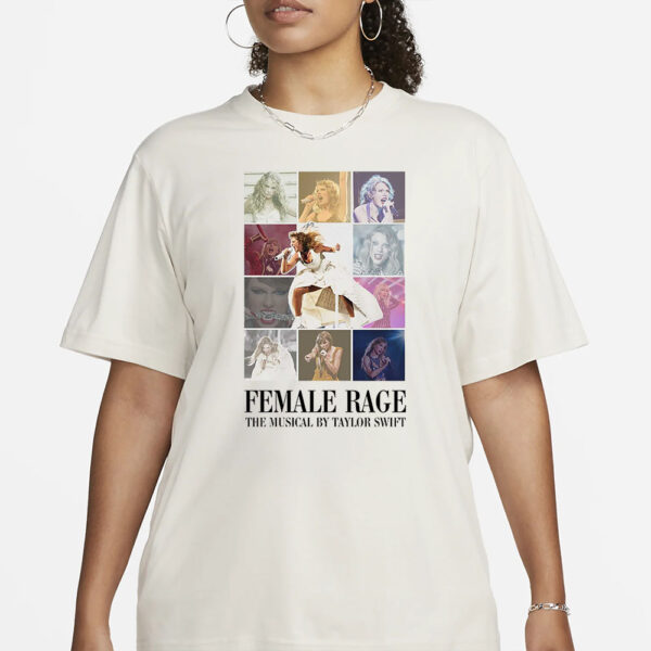 Female Rage The Musical By Taylor Swift T-Shirt1