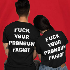 Fuck Your Pronoun Fagiot T-Shirt2