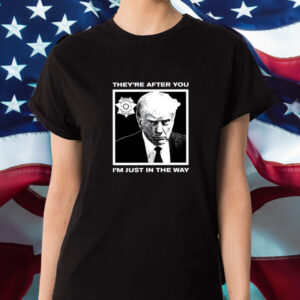 Howie Carr Wearing Trump Mugshot They're After You I'm Just In The Way T-Shirt