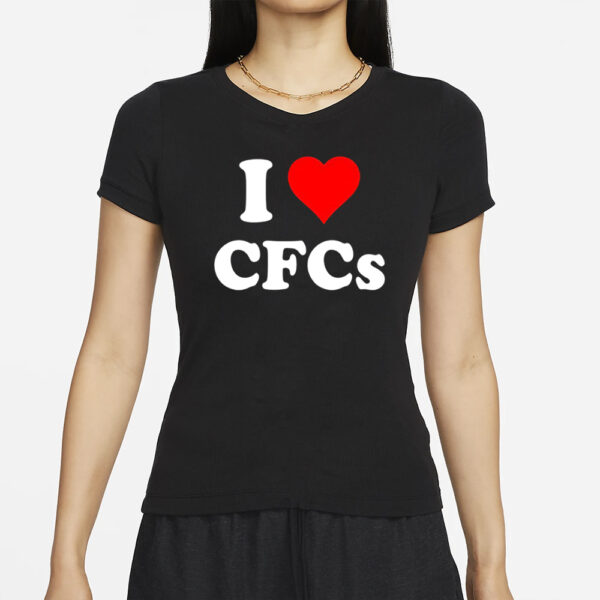 I Love Cfcs T-Shirt