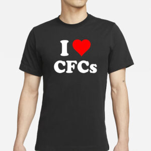 I Love Cfcs T-Shirts