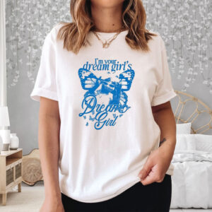 I’m Your Dream Girl’s Dream Girl T-Shirt3