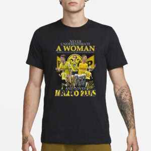 Never Underestimate A Woman Who Is A Fan Of Borussia Dortmund And Loves Marco Reus T-Shirt1