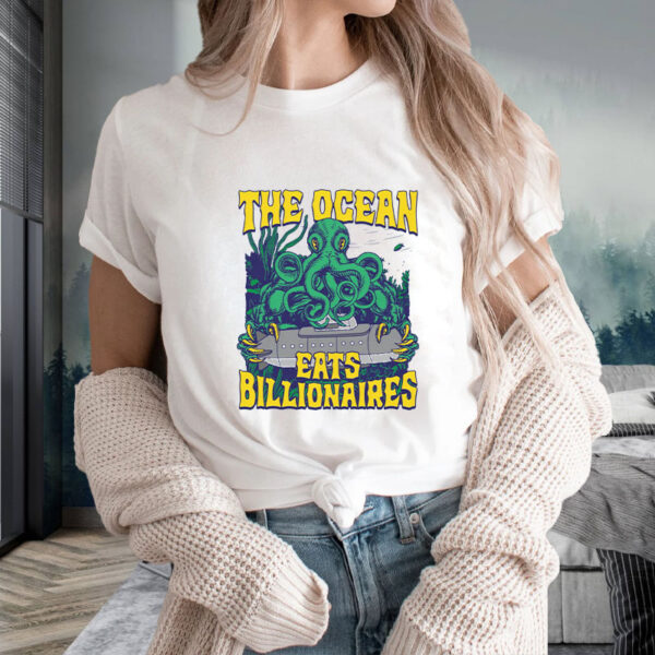 The Ocean Eats Billionaires T-Shirt2