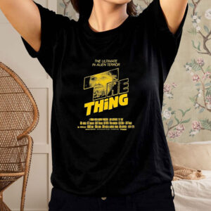 The Ultimate In Alien Terror The Thing 2024 T-Shirt2