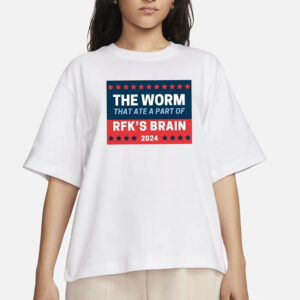 The Worm That Ate A Part Of Rfk’s Brain 2024 T-Shirt