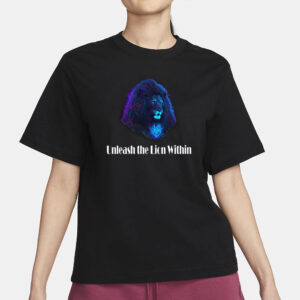 Unleash The Lion Within T-Shirt3