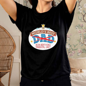 World’s Best Non-birthing Parental Unit T-Shirt2