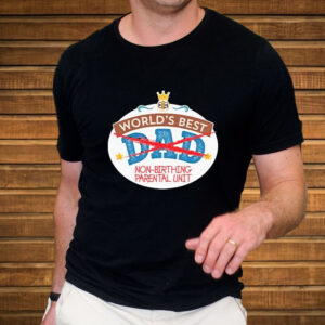 World’s Best Non-birthing Parental Unit T-Shirt3