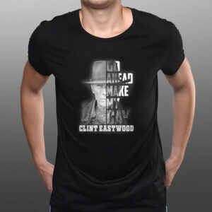 Clint Eastwood Go Head Make My Day T-Shirt1