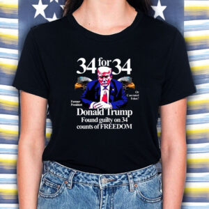 Donald Trump Found Guilty On 34 Counts Of Freedom T-Shirt5