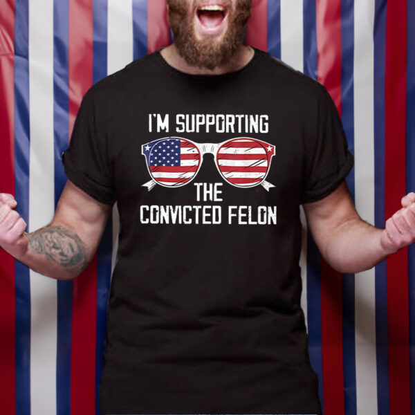 I’m Supporting The Convicted Felon T-Shirt4