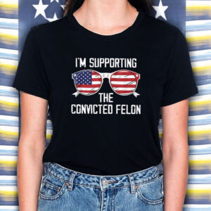 I’m Supporting The Convicted Felon T-Shirt5