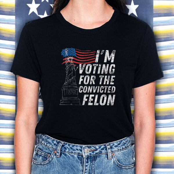 I’m Voting For The Convicted Felon T-Shirt5