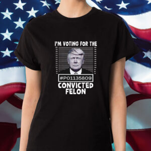 I’m Voting For The Convicted Felon Trump Mugshot T-Shirt1