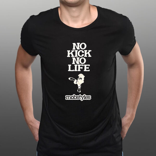 On Kick No Life Mobstyles T-Shirt1