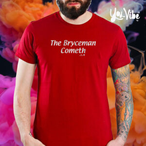 THE BRYCEMAN COMETH T-SHIRT5