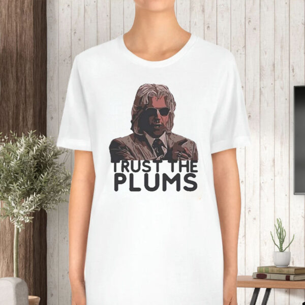 Trust The Plums T-Shirt5